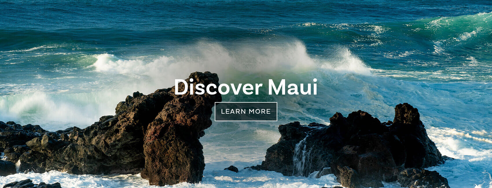 Discover Maui - LEARN MORE.